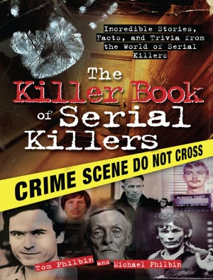 Killer Book of Serial Killers: Incredible Stories, Facts and Trivia from the World of Serial Killers