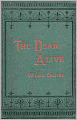 The Dead Alive: A Gothic, Fiction and Literature, Short Story Classic By Wilkie Collins! AAA+++