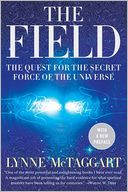 The Field Updated Ed: The Quest for the Secret Force of the Universe