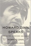 Howard Zinn Speaks: Collected Speeches 1963 to 2009