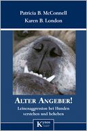 Alter Angeber!: Leinenaggression bei Hunden verstehen und beheben
