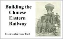 Building the Chinese Eastern Railway