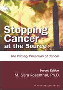 Stopping Cancer At The Source, 2nd Edition: The Primary Prevention of Cancer