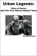 Urban Legends: Tales of Horror and the True Stories Behind Them