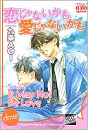 It May Not Be Love (Yaoi Manga)