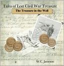 Tales of Lost Civil War Treasures - The Treasure in the Well