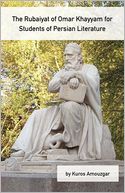 The Rubaiyat of Omar Khayyam for Students of Persian Literature