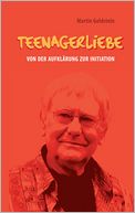 Teenagerliebe: Von der Aufklärung zur Initiation