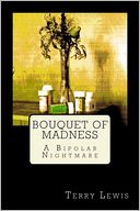 Bouquet of Madness: A Bipolar Nightmare