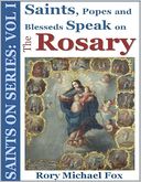 Saints On Series: Vol I - Saints, Popes and Blesseds Speak on the Rosary