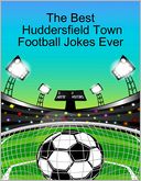 The Best Huddersfield Town Football Jokes Ever