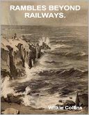 Rambles Beyond Railways