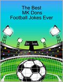 The Best MK Dons Football Jokes Ever