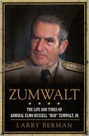 Zumwalt: The Life and Times of Admiral Elmo Russell 