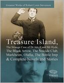 Greatest Works of Robert Louis Stevenson: Treasure Island, The Strange Case of Dr Jekyll and Mr Hyde, The Black Arrow, The Suicide Club, Markheim, Olalla, The Bottle Imp & Complete Novels and Stories