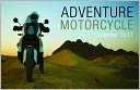 Adventure Motorcycle Calendar 2013