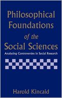 Philosophical Foundations of the Social Sciences: Analyzing Controversies in Social Research