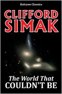The World That Couldn't Be by Clifford D. Simak