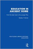 download Education in Ancient Rome : From the Elder Cato to the Younger Pliny book