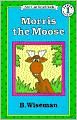Morris the Moose (I Can Read Book Series: Level 1)