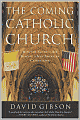 Coming Catholic Church: How the Faithful Are Shaping a New American Catholicism
