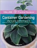 Container Gardening: What to Grow, how to Grow It