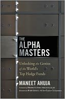 The Alpha Masters: Unlocking the Genius of the World's Top Hedge Funds