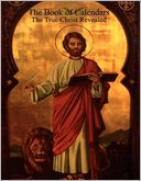 The Book of Calendars, the True Christ Revealed