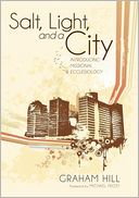 Salt, Light, and a City: Introducing Missional Ecclesiology