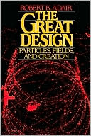 The Great Design: Particles, Fields, and Creation