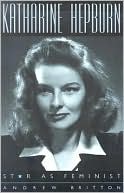 Katharine Hepburn: Star as Feminist