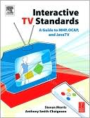Interactive TV Standards: A Guide to MHP, OCAP, and JavaTV