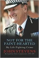 download Not for the Faint-Hearted : Metropolitan Police Commissioner, 2000-2005 book