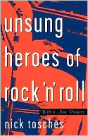 Unsung Heroes of Rock 'N' Roll: The Birth of Rock in the Wild Years before Elvis