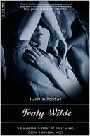 Truly Wilde: The Unsettling Story of Dolly Wilde, Oscar's Niece
