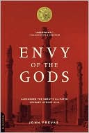 Envy of the Gods: Alexander the Great's III-Fated Journey Across Asia