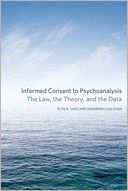 Informed Consent to Psychoanalysis: The Law, the Theory, and the Data