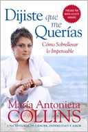 Dijiste Que Me Querias: Como Sobrellevar lo Impensable