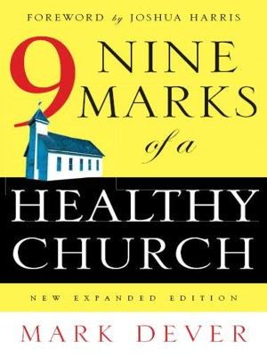 Nine Marks of a Healthy Church