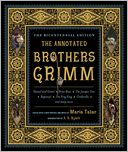 The Annotated Brothers Grimm