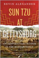 Sun Tzu at Gettysburg: Ancient Military Wisdom in the Modern World