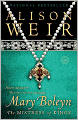 Mary Boleyn: The Mistress of Kings