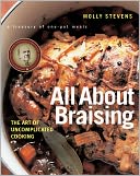 All about Braising: The Art of Uncomplicated Cooking