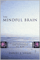 The Mindful Brain: Reflection and Attunement in the Cultivation of Well-Being