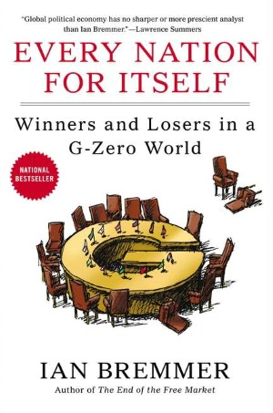 Every Nation for Itself: Winners and Losers in a G-Zero World