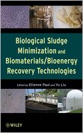 Biological Sludge Minimization and Biomaterials/Bioenergy Recovery Technologies