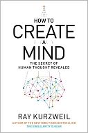 How to Create a Mind: The Secret of Human Thought Revealed