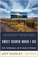 Sweet Heaven When I Die: Faith, Faithlessness, and the Country In Between