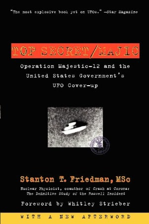 Top Secret/Majic: The Story of Operation Majestic-12 and the United States Government's UFO Cover-up