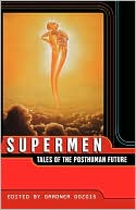 Supermen: Tales of the Posthuman Future